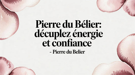 Pierre du belier: décuplez énergie et confiance - pierre du belier