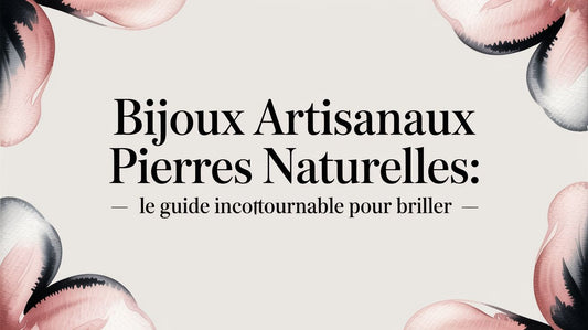 Bijoux artisanaux pierres naturelles: le guide incontournable pour briller