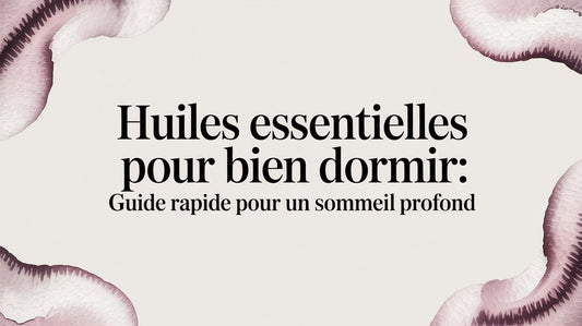 Huiles essentielles pour bien dormir: guide rapide pour un sommeil profond