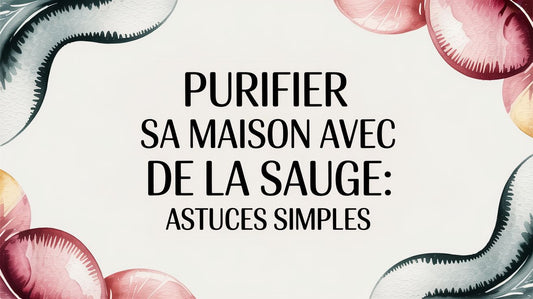Purifier sa maison avec de la sauge: astuces simples