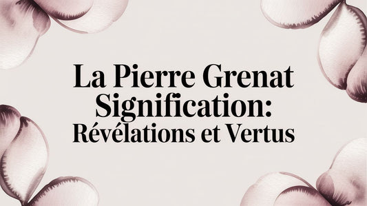 La pierre grenat signification: révélations et vertus