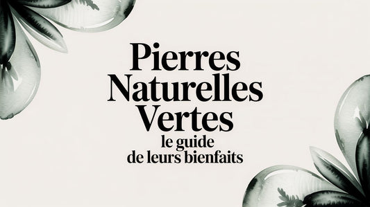 Pierres naturelles vertes: Le guide de leurs bienfaits