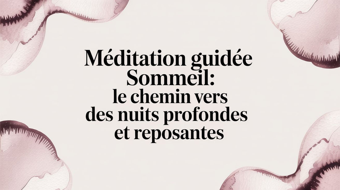 Méditation guidée sommeil: le chemin vers des nuits profondes et reposantes