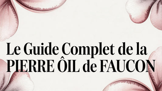 Le guide complet de la pierre oeil de faucon