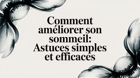 Comment améliorer son sommeil: astuces simples et efficaces