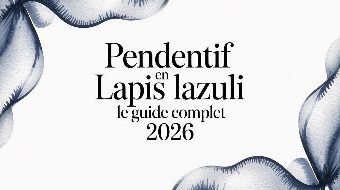 Pendentif en lapis lazuli: Le guide complet 2026