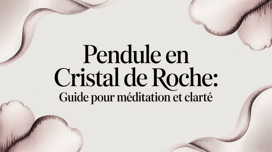 Pendule en cristal de roche: Guide pour méditation et clarté